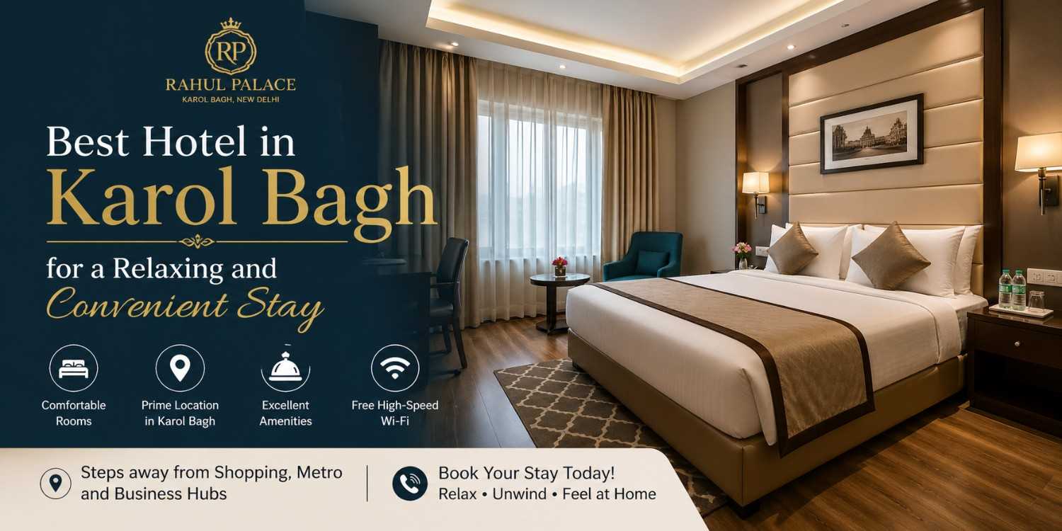 Best Hotel in Karol Bagh for a Relaxing and Convenient Stay