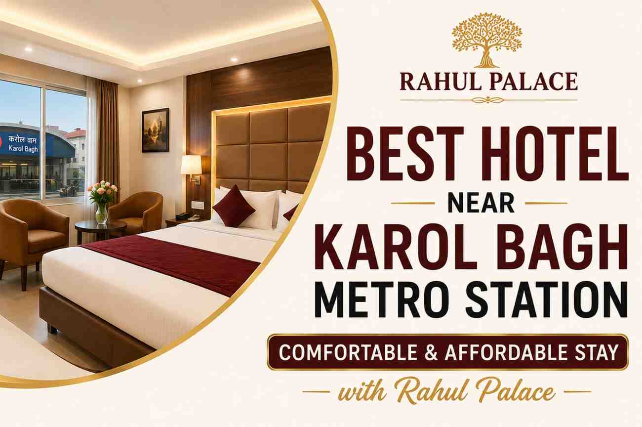 Best Hotel Near Karol Bagh Metro Station
